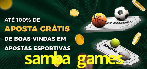 samba games Ate 100% de Aposta Gratis